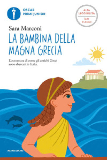 La bambina della magna Grecia. Ediz. ad alta leggibilità - Sara Marconi