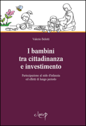 I bambini tra cittadinanza e investimento. Partecipazione al nido d infanzia ed effetti di lungo periodo