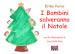 I bambini salveranno il Natale. Ediz. a colori