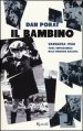 Il bambino. Varsavia 1943. Fuga impossibile dall orrore nazista