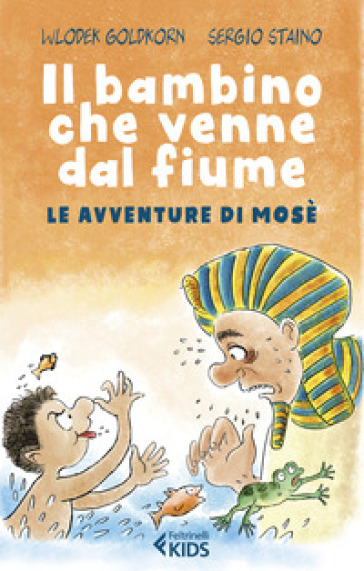 Il bambino che venne dal fiume. Le avventure di Mosè - Wlodek Goldkorn