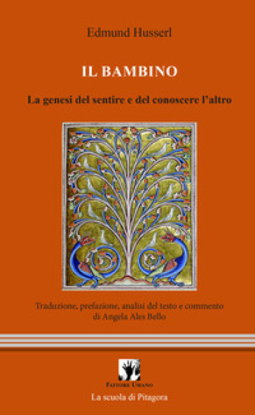 Il bambino. La genesi del sentire e del conoscere l'altro. Testo tedesco a fronte - Edmund Husserl