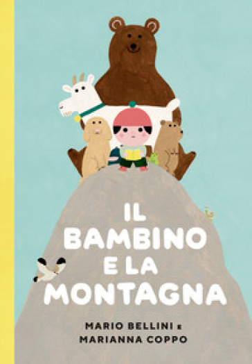 Il bambino e la montagna. Ediz. a colori - Marianna Coppo - Mario Bellini