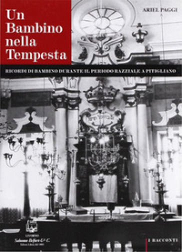 Un bambino nella tempesta. Ricordi di bambino durante il periodo razziale a Pitigliano - Ariel Paggi