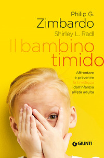 Il bambino timido. Affrontare e prevenire la timidezza dall'infanzia all'età adulta - Philip Zimbardo - Shirley Radl
