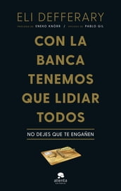 Con la banca tenemos que lidiar todos