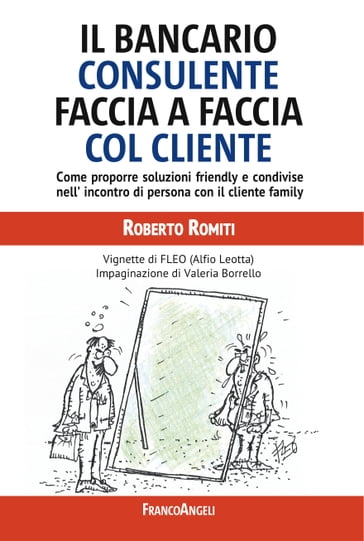 Il bancario consulente faccia a faccia col cliente - Roberto Romiti