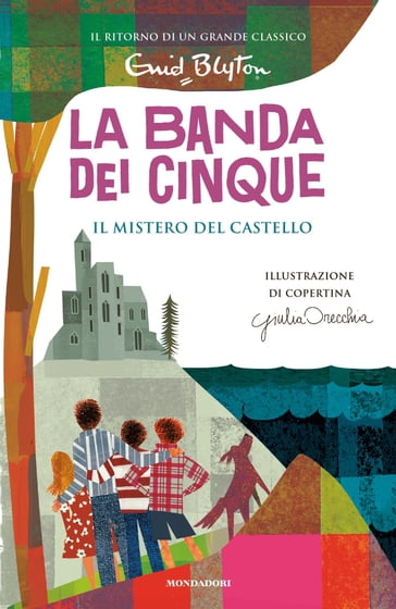 La banda dei cinque - 11. Il mistero del castello - Enid Blyton