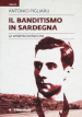 Il banditismo in Sardegna. La vendetta barbaricina come ordinamento giuridico