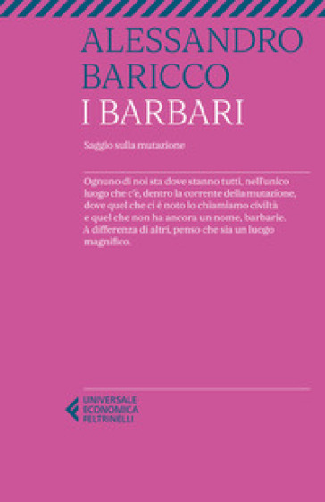 I barbari. Saggio sulla mutazione - Alessandro Baricco