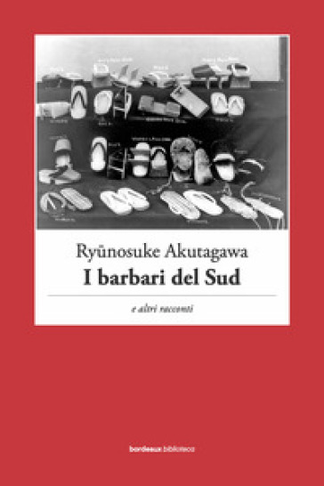 I barbari del Sud e altri racconti - Ryunosuke Akutagawa