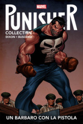 Un barbaro con la pistola. Punisher Collection. 7.