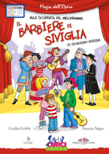 Il barbiere di Siviglia di Gioachino Rossini. Ediz. illustrata. Con CD Audio - Cecilia Gobbi - Nunzia Nigro