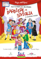 Il barbiere di Siviglia di Gioachino Rossini. Ediz. illustrata. Con CD Audio