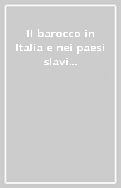 Il barocco in Italia e nei paesi slavi del sud. Atti del Convegno di studi (Venezia, 17-20 novembre 1980)