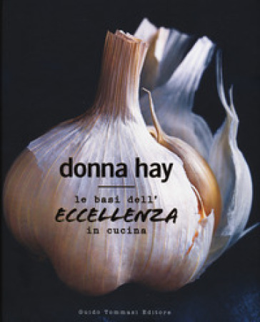 Le basi dell'eccellenza in cucina - Donna Hay