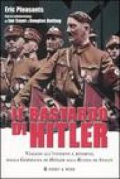 Il bastardo di Hitler. Viaggio all inferno e ritorno, dalla Germania di Hitler alla Russia di Stalin