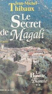 La bastide blanche (2). Le secret de Magali