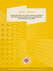 I bastoncelli retinici come cellule altamente specializzate nella fotorecezione : individuazione e caratterizzazione del metabolismo del cADPR