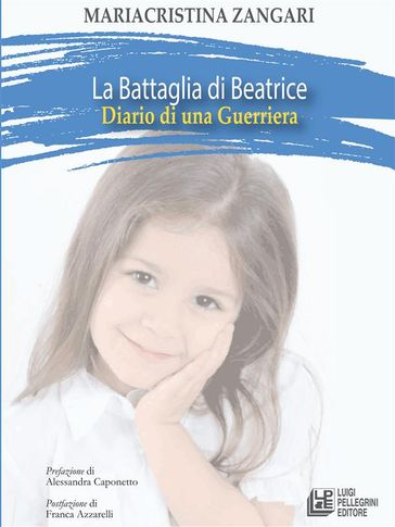 La battaglia di Beatrice. Diario di una guerriera - Mariacristina Zangari -  eBook - Mondadori Store