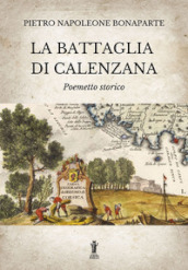 La battaglia di Calenzana. Poemetto storico. Ediz. illustrata