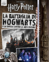 La battaglia di Hogwarts. Harry Potter. Con gadget