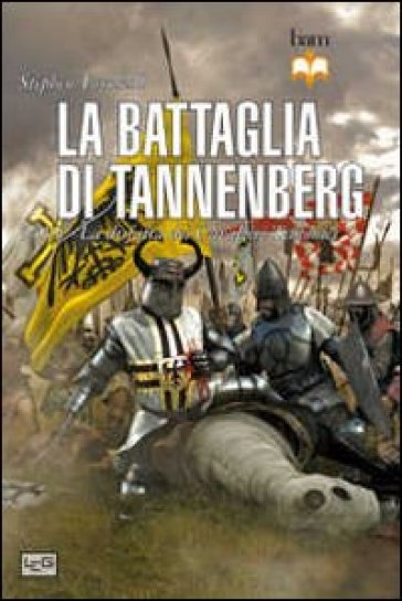 La battaglia di Tannenberg 1410. La disfatta dei cavalieri teutonici - Stephen Turnbull