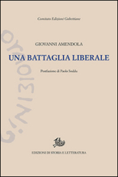 Una battaglia liberale. Discorsi politici (1919-1923)