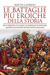 Le battaglie più eroiche della storia