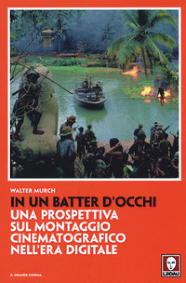 In un batter d'occhi. Una prospettiva sul montaggio cinematografico nell'era digitale - Walter Murch