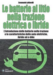 Le batterie al litio nella trazione elettrica e ibrida. L'introduzione delle batterie nell...