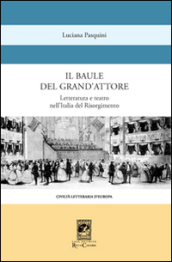 Il baule del grande attore. Letteratura e teatro nell