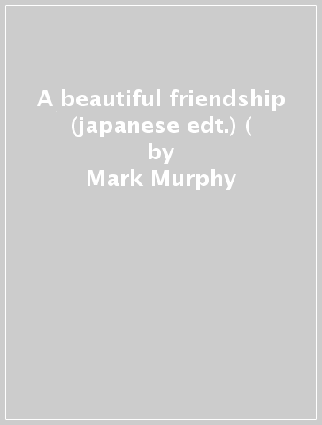 A beautiful friendship (japanese edt.) ( - Mark Murphy