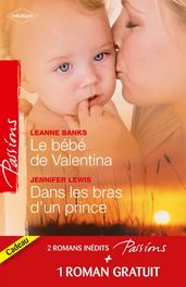 Le bébé de Valentina - Dans les bras d un prince - Le coeur a ses raisons