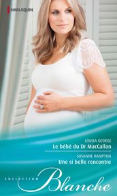 Le bébé du Dr MacCallan - Une si belle rencontre