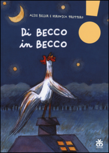 Di becco in becco. Ediz. ad alta leggibilità - Alice Keller