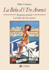 La bela d i tre aranci. La bella dei tre aranci. Romanzo teatrale