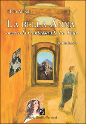 La bella Anna ovvero la contessa De La Tour - Elvio Abbati