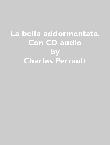 La bella addormentata. Con CD audio - Charles Perrault