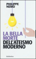 La bella morte dell ateismo moderno