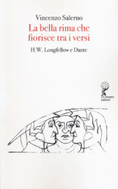 La bella rima che fiorisce tra i versi. H. F. Longfellow e Dante