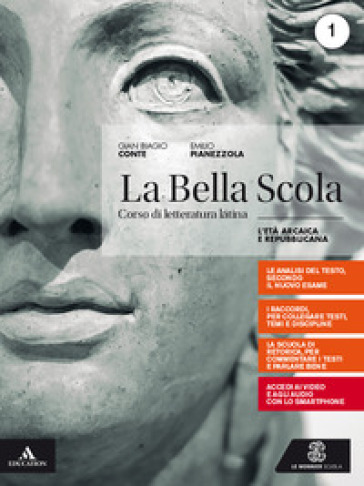 La bella scola. Per le Scuole superiori. Con e-book. Con espansione online. Vol. 1: L' età arcaica e repubblicana - Gian Biagio Conte