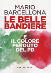 Le belle bandiere e il colore perduto del PD