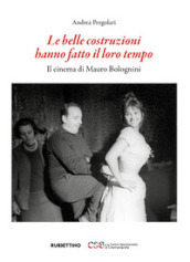 Le belle costruzioni hanno fatto il loro tempo. Il cinema di Mauro Bolognini