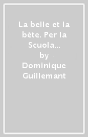 La belle et la bête. Per la Scuola media. Con File audio per il download