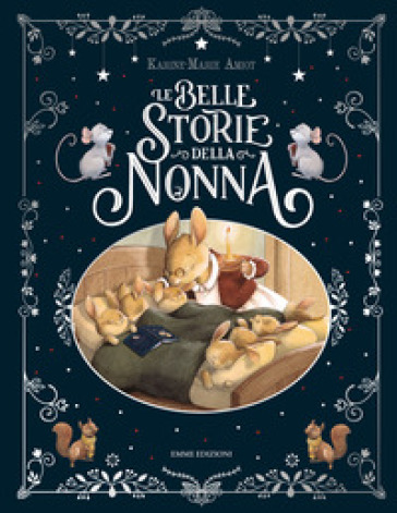 Le belle storie della nonna. Ediz. a colori - Karine-Marie Amiot