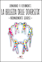 La bellezza della diversità. Normalmente diversi