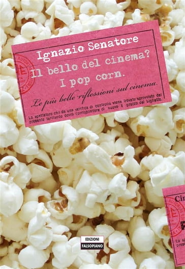 Il bello del cinema? I pop corn - Ignazio Senatore