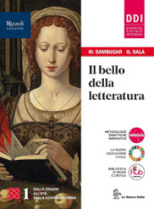 Il bello della letteratura. Con Contenuti di base, Laboratorio di metodo. Per le Scuole superiori. Con e-book. Con espansione online. Vol. 1