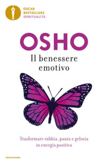 Il benessere emotivo. Trasformare paura, rabbia e gelosia in energia positiva - Osho